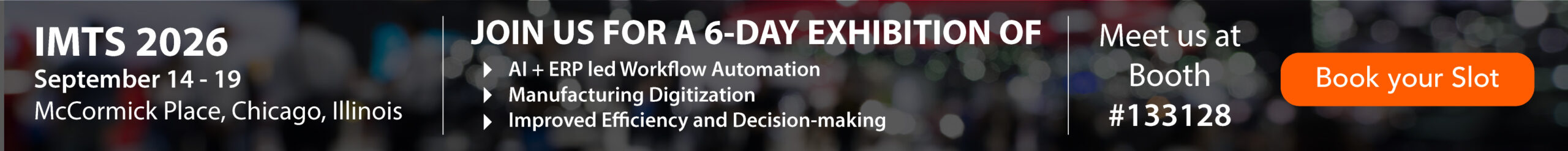 Banner for IMTS 2026 with event dates and location: September 14–19 at McCormick Place, Chicago, Illinois. Includes booth info and a 'Book your Slot' button.